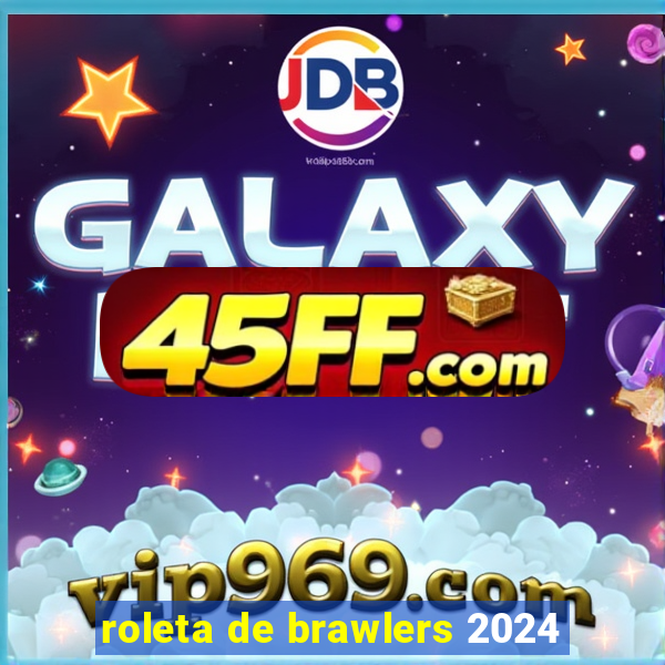 roleta de brawlers 2024
